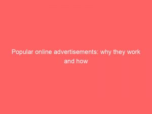 popular online advertisements why they work and how 291478 1