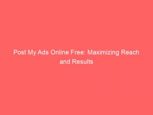 post my ads online free maximizing reach and results 289003 1