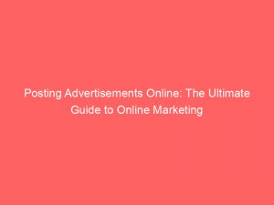 posting advertisements online the ultimate guide to online marketing 290682 1