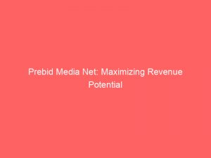 prebid media net maximizing revenue potential for publishers 272323 1