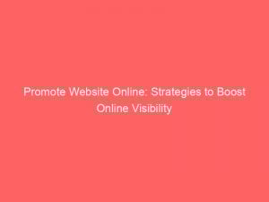 promote website online strategies to boost online visibility 289084 1