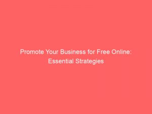promote your business for free online essential strategies 291110 1