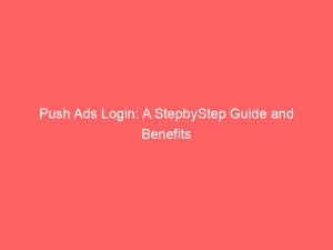 push ads login a stepbystep guide and benefits 293825 1