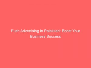 push advertising in palakkad boost your business success 294440 1