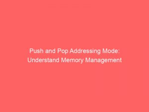 push and pop addressing mode understand memory management 294693 1