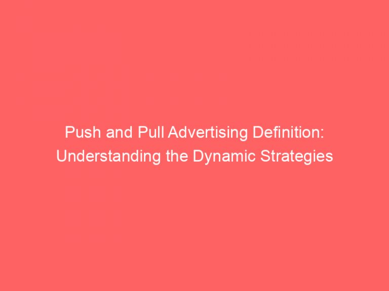 Push And Pull Advertising Definition Understanding The Dynamic