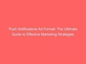 push notifications ad format the ultimate guide to effective marketing strategies 294327 1