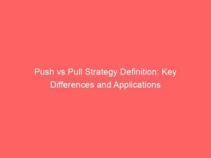 And, Key, Marketing Strategy, Pull, Push Strategy