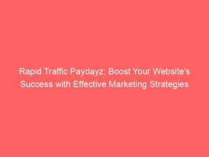 rapid traffic paydayz boost your websites success with effective marketing strategies 301271 1