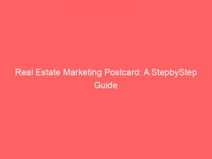 real estate marketing postcard a stepbystep guide 306828 1