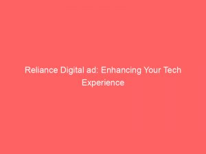 reliance digital ad enhancing your tech experience 283435