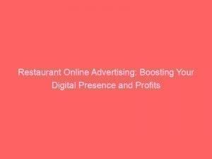 restaurant online advertising boosting your digital presence and profits 289923 1