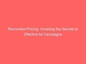 revcontent pricing unveiling the secrets to effective ad campaigns 282916 1