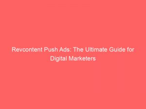 revcontent push ads the ultimate guide for digital marketers 293911 1