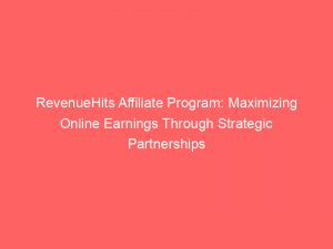 revenuehits affiliate program maximizing online earnings through strategic partnerships 285876 1