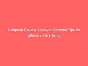 richpush review uncover powerful tips for effective advertising 294483 1