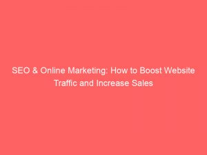 seo online marketing how to boost website traffic and increase sales 285753 1
