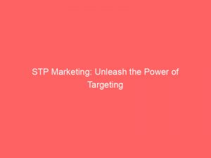 stp marketing unleash the power of targeting 307894 1