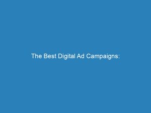 the best digital ad campaigns unlocking marketing success 272983 1