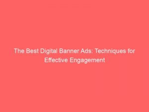 the best digital banner ads techniques for effective engagement 289011 1