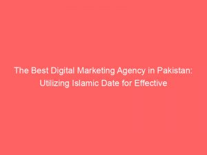 the best digital marketing agency in pakistan utilizing islamic date for effective strategies 324594 1