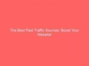 the best paid traffic sources boost your website 301867 1