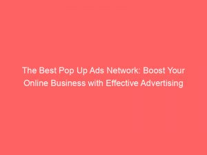 the best pop up ads network boost your online business with effective advertising strategies 283784 1