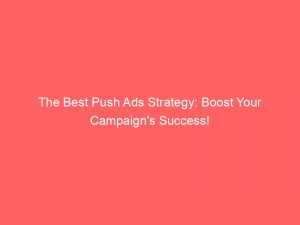 the best push ads strategy boost your campaigns success 293347 1