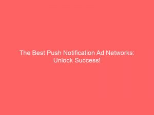 the best push notification ad networks unlock success 293345 1