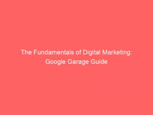 the fundamentals of digital marketing google garage guide 326388 1