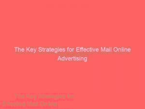 the key strategies for effective mail online advertising 290850 1
