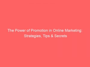 the power of promotion in online marketing strategies tips secrets 286196 1