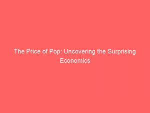 the price of pop uncovering the surprising economics 293915 1