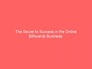 the secret to success in the online billboards business 291480 1