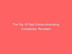 the top 10 paid online advertising companies revealed 289188 1