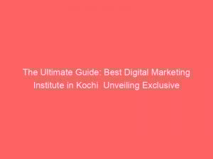 the ultimate guide best digital marketing institute in kochi unveiling exclusive strategies and techniques for online success 344089 1