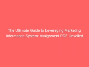 the ultimate guide to leveraging marketing information system assignment pdf unveiled 310493 1