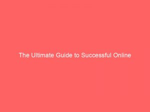 the ultimate guide to successful online marketing techniques strategies and trends 272269 1