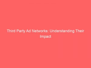 third party ad networks understanding their impact 286693 1