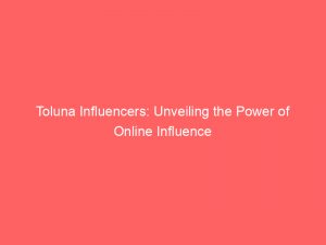 toluna influencers unveiling the power of online influence 309475 1