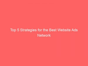 top 5 strategies for the best website ads network 283538