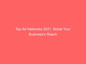 top ad networks 2021 boost your businesss reach 286480 1