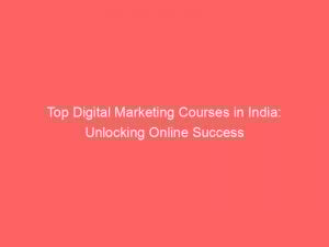 top digital marketing courses in india unlocking online success 326143 1