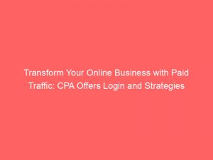 transform your online business with paid traffic cpa offers login and strategies 301917 1