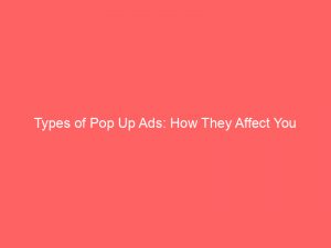 Types Of Pop Up Ads: How They Affect You Ads, Affect, Display Advertising, They, Types