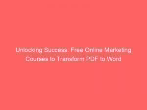 unlocking success free online marketing courses to transform pdf to word 326928 1