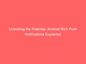 unlocking the potential android rich push notifications explained 294637 1