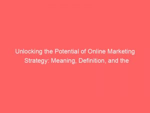 unlocking the potential of online marketing strategy meaning definition and the economics behind it 334667 1