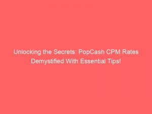 unlocking the secrets popcash cpm rates demystified with essential tips 286423 1