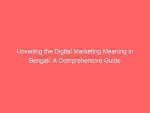 unveiling the digital marketing meaning in bengali a comprehensive guide 325970 1